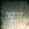 Talk Yo Sh!T - EP
