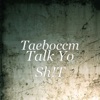 Talk Yo Sh!T - EP, 2019