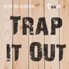 Trap It Out - Single album lyrics, reviews, download