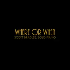 Where or When (Piano Version) - Single by Scott Bradlee album reviews, ratings, credits