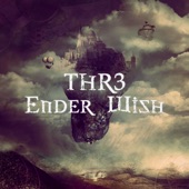 Thr3 - Ender Wish