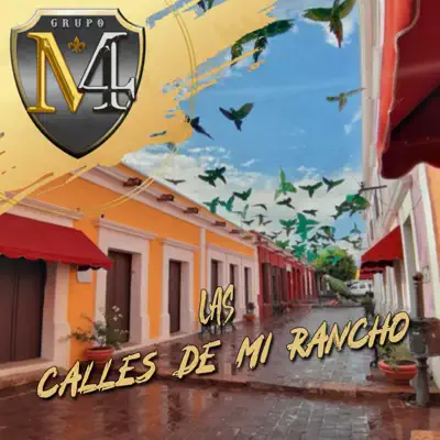 Las Calles De Mi Rancho - Single - Grupo M4