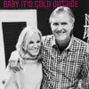 Baby It's Cold Outside - Single album lyrics, reviews, download