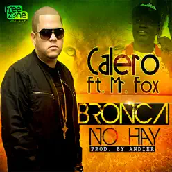 Bronca No Hay (feat. Mr. Fox) - Single - Calero Bronca No Hay (feat. Mr. Fox) - Single - Calero