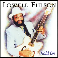 Hold On - Lowell Fulson Hold On - Lowell Fulson