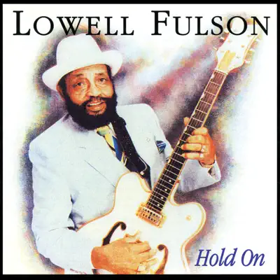 Hold On - Lowell Fulson Hold On - Lowell Fulson