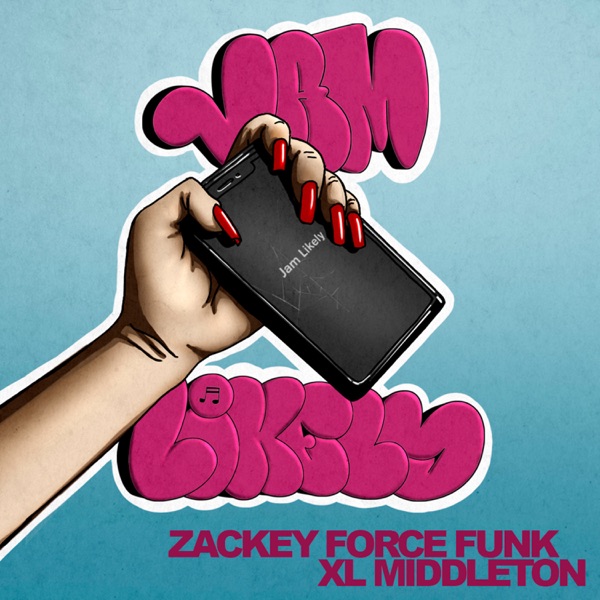 Jam Likely - Single - Zackey Force Funk & XL Middleton