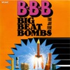 Big Beat Bombs