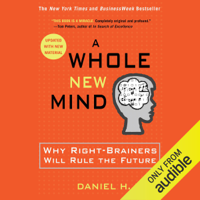 Daniel H. Pink - A Whole New Mind: Why Right-Brainers Will Rule the Future (Unabridged) artwork