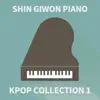 Stream & download Shin Giwon Piano Kpop Collection #1