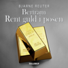 Rent guld i posen - Bjarne Reuter