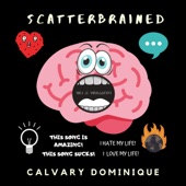 Scatterbrained by Calvary Dominique