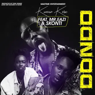 Dondo (Gee Mix) [feat. Mr Eazi & Skonti] - Single by Kwaw Kese album reviews, ratings, credits