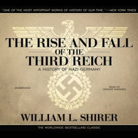 William L. Shirer - The Rise and Fall of the Third Reich: A History of Nazi Germany artwork