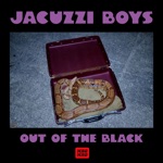 Jacuzzi Boys - Out of the Black