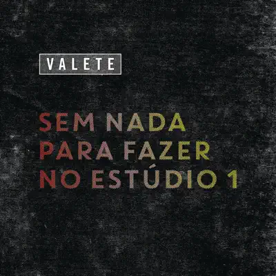 Sem Nada para Fazer no Estúdio 1 - Single - Valete