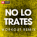 No Lo Trates (Extended Workout Remix) - Power Music Workout