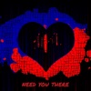 Need You There - Single