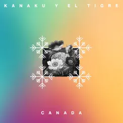 Canadá - Single by Kanaku Y El Tigre album reviews, ratings, credits
