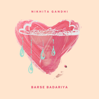 Nikhita Gandhi - Barse Badariya - Single artwork