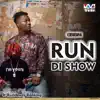 Run Di Show (feat. Rudebwoy Ranking) - Single album lyrics, reviews, download