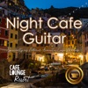 Night Cafe Guitar~specialty of Natural Acoustic Cafe Moods~luxury Acoustic Guitar at the Lounge