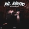 Pal Barrio (feat. Pablo Chill-E) - Real D lyrics