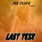Last Test (feat. GPREEZY) - MR FLIPZ lyrics