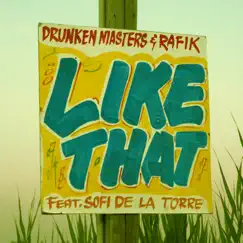 Like That (feat. Sofi De La Torre) - Single by Drunken Masters & Rafik album reviews, ratings, credits
