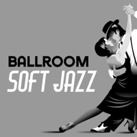 Instrumental Jazz Music Group - Ballroom Soft Jazz: Light Jazz Music Session artwork