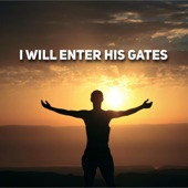 I Will Enter His Gates artwork