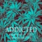 Addicted (feat. Flex Dpaper & Big Tril) - Kemishan lyrics