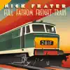 Full Fathom Freight-Train album lyrics, reviews, download