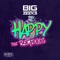Happy (feat. Diggy Ustle, E. Mak, Indie & Tinez) - Big Zeeks lyrics