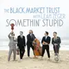Something' Stupid (feat. Leah Zeger) - Single album lyrics, reviews, download