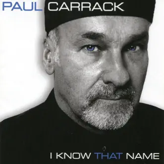 I Know That Name by Paul Carrack album reviews, ratings, credits