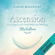 Karine Malenfant - Ascension: les enseignements et méditations de l'archange Métatron