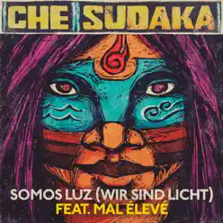 Somos Luz (Wir sind Licht) - Single - Che Sudaka Somos Luz (Wir sind Licht) - Single - Che Sudaka
