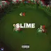 Slime (feat. Jax Hunters & Lil Hanga) - Single album lyrics, reviews, download