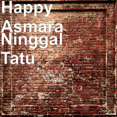 Happy Asmara - Ninggal Tatu Lyrics