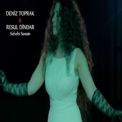 Deniz Toprak - Sebebi Sensin (feat. Resul Dindar)