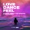 Love, Dance and Feel