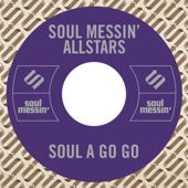 Soul Messin' Allstars - Soul A Go Go (feat. Cara Robinson & The Wolfgramm Sisters)