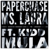 Paperchase (feat. Kidd Mula) by Ms. Laura Michelle