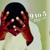 Abstract- That Rapper - 9 to 5 (feat. A.J.O.G.)