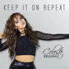 Keep It on Repeat - EP album lyrics, reviews, download