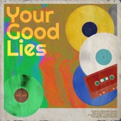 Your Good Lies artwork