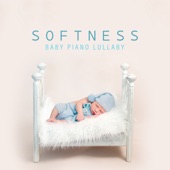 Softness: Baby Piano Lullaby, Beautiful Dreams, Calm Piano for Sleep Aid, Quiet Baby Chill artwork