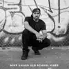 Old School Vibes album lyrics, reviews, download