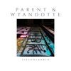 Parent & Wyandotte - EP